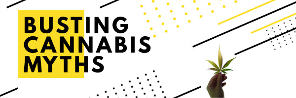 Busting Cannabis Myths