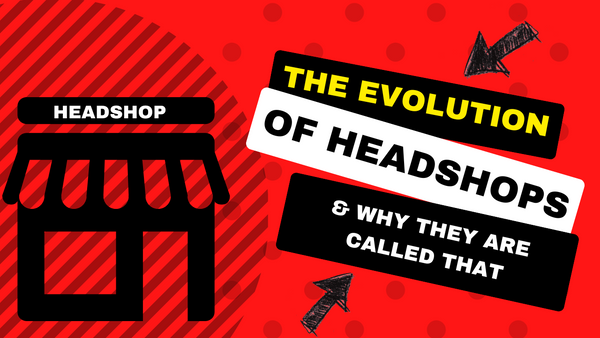 The Evolution of Headshops and Why They are Called That