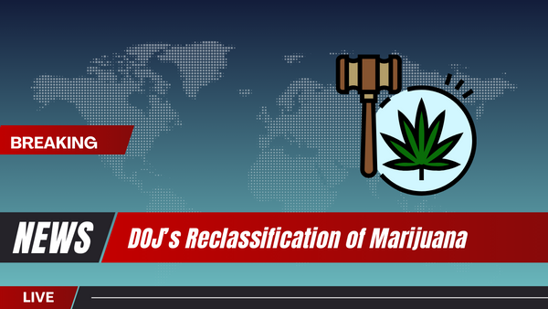 A Milestone Move: DOJ’s Reclassification of Marijuana Paves the Way to Legalization