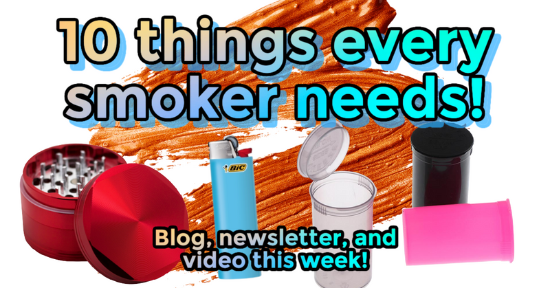 10 things every weed smoker needs!