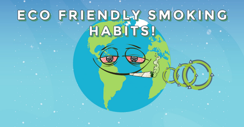 Eco- Friendly Smoking Habits