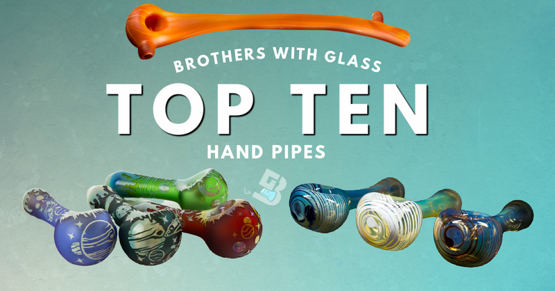Top Ten Hand Pipes