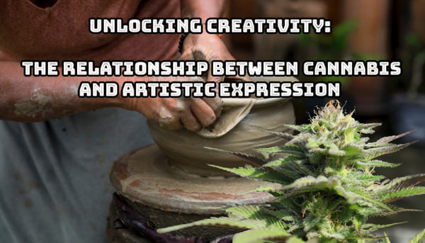 Unlocking Creativity: The Relationship Between Cannabis and Artistic Expression