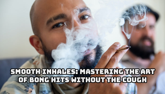 Smooth Inhales: Mastering the Art of Bong Hits Without the Cough